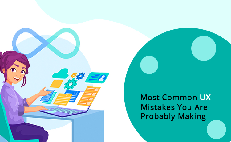Identifying and Avoiding Some Common UX Mistakes in Your Design Approach