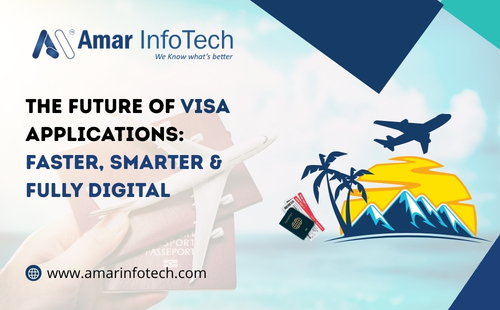 The Future of Visa Applications: Faster, Smarter & Fully Digital