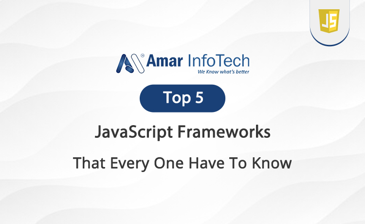 Top 5 JavaScript Frameworks 2022 That Every One Have To Know