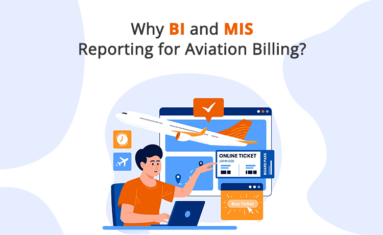 Why BI and MIS Reporting for Aviation Billing?